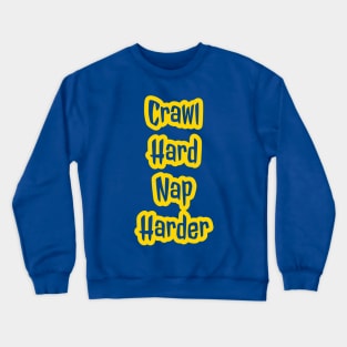 Crawl Hard Nap Harder Onesie Design Crewneck Sweatshirt